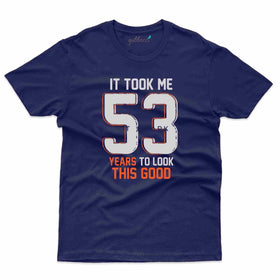 It Took Me 3 T-Shirt - 53rd Birthday Collection