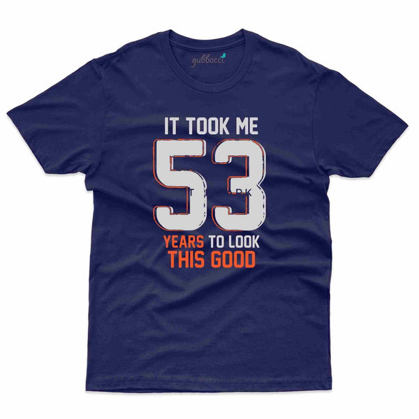 It Took Me 3 T-Shirt - 53rd Birthday Collection - Gubbacci-India