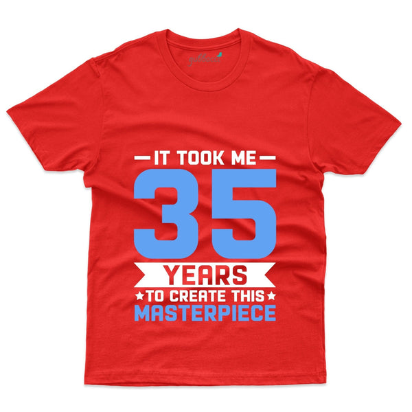It Took Me 35 Years 2 T-Shirt - 35th Birthday Collection - Gubbacci-India