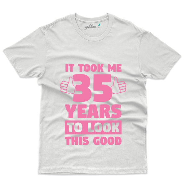 It Took Me 35 Years T-Shirt - 35th Birthday Collection - Gubbacci-India