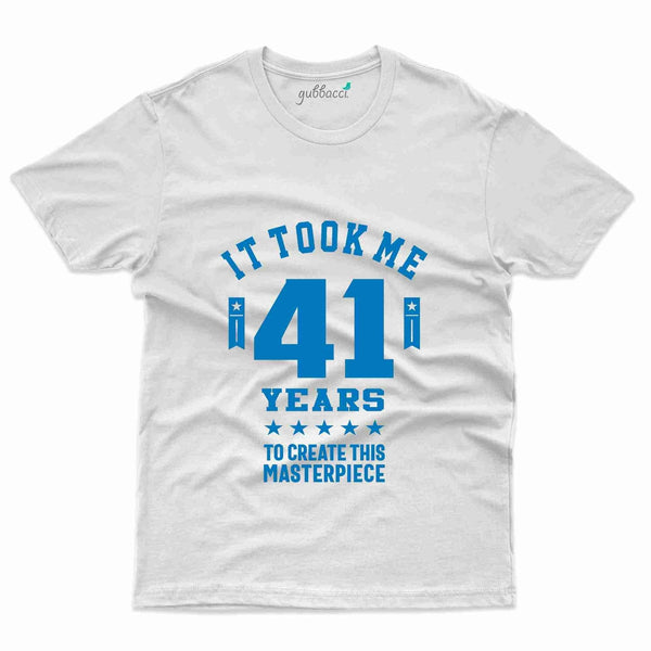 It Took Me 41 8 T-Shirt - 41th Birthday Collection - Gubbacci-India