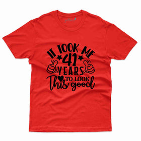 It Took Me 41 T-Shirt - 41th Birthday Collection