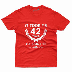 It Took Me 42 3 T-Shirt - 42nd  Birthday Collection