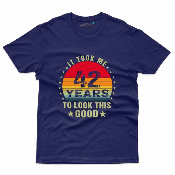 It Took Me 42 5 T-Shirt - 42nd  Birthday Collection - Gubbacci-India