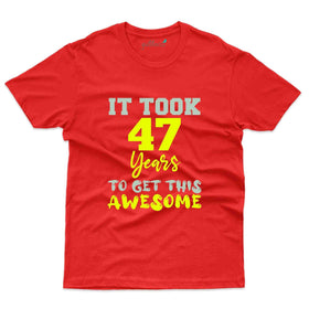 It Took Me 47 2 T-Shirt - 47th Birthday Collection