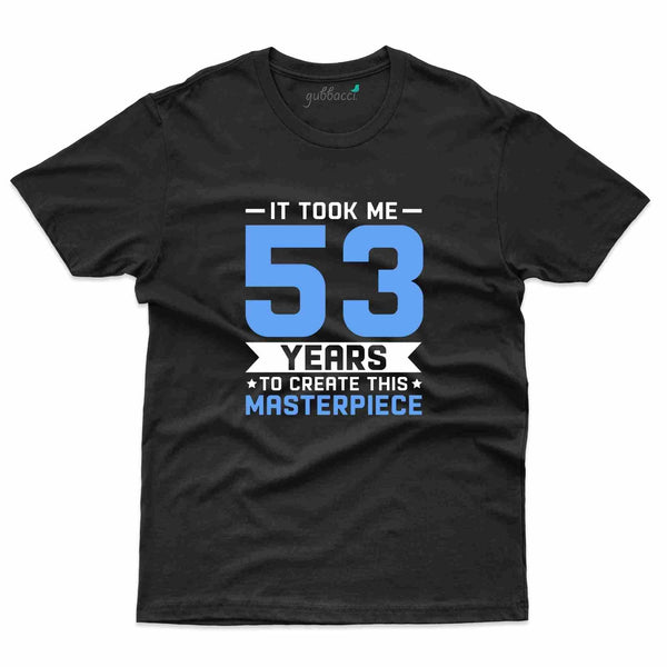 It Took Me 5 T-Shirt - 53rd Birthday Collection - Gubbacci-India