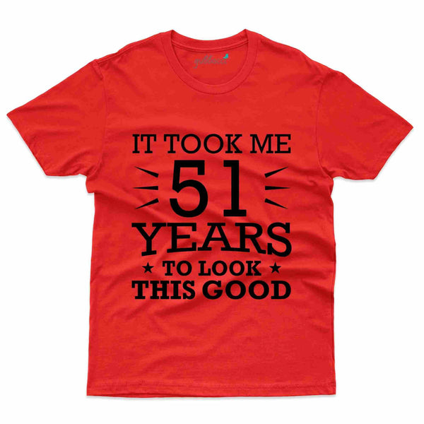 It Took Me 51 3 T-Shirt - 51st Birthday Collection - Gubbacci-India