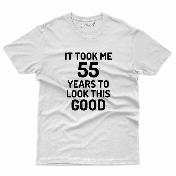It Took Me 55 2 T-Shirt - 55th Birthday Collection - Gubbacci