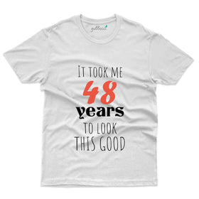 It Took Me 7 T-Shirt - 48th Birthday Collection
