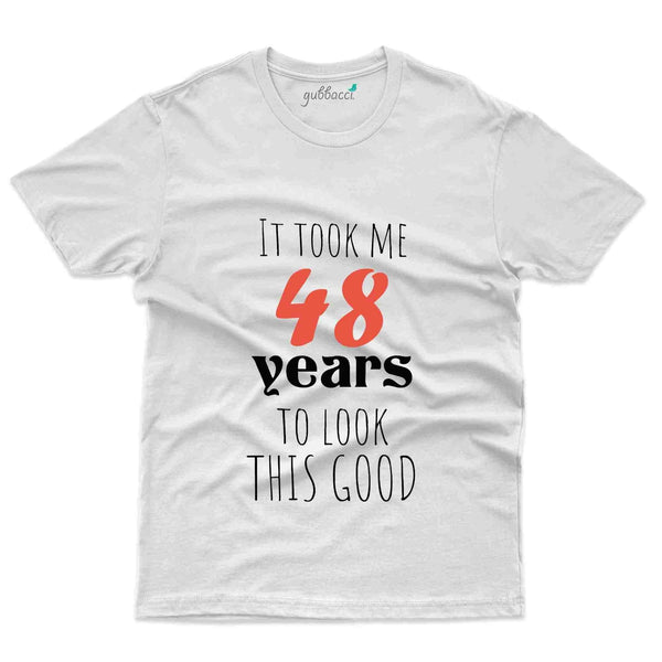 It Took Me 7 T-Shirt - 48th Birthday Collection - Gubbacci-India
