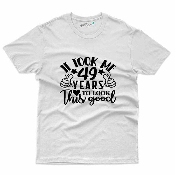 It Took T-Shirt - 49th Birthday Collection - Gubbacci-India