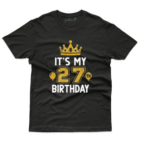 Its My 27 Birthday T-Shirt - 27th Birthday Collection