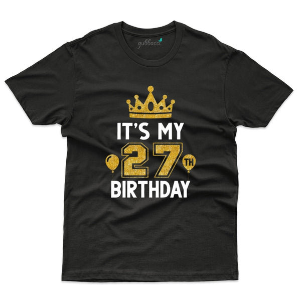 Its My 27 T-Shirts  - 27 th Birthday Colllection - Gubbacci-India