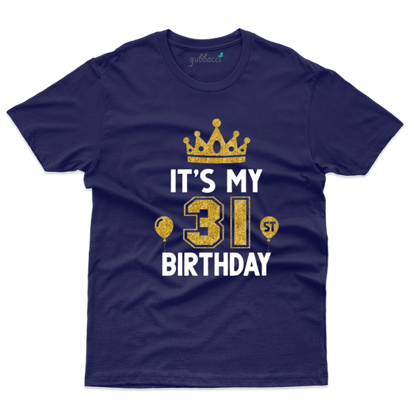 Its My Birthday  31st  T-Shirt - 31st  Birthday Collection - Gubbacci-India