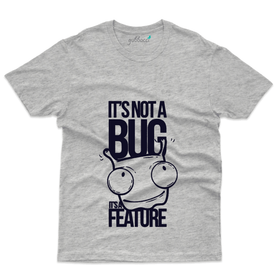 Its not a Bug T-Shirt - Technology Collection