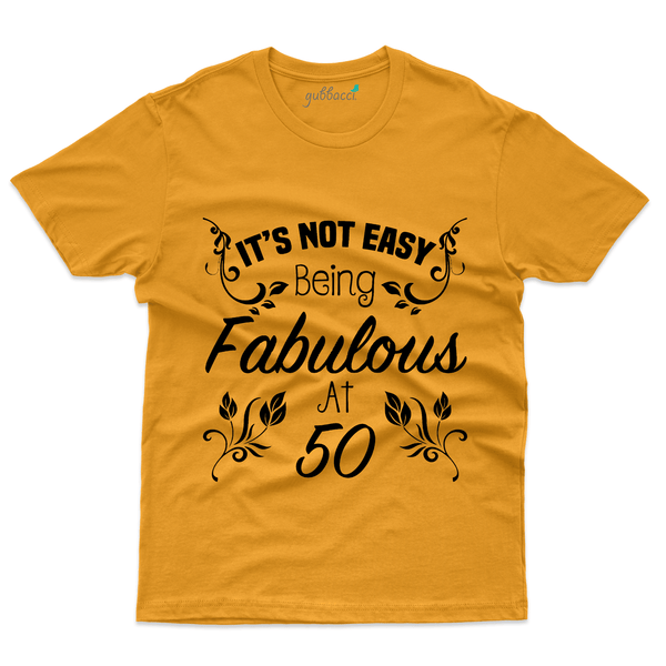 Its Not Easy at 50 T-Shirt - 50th Birthday Collection | Gubbacci