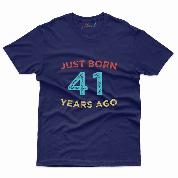 Just Born T-Shirt - 41th Birthday Collection - Gubbacci-India
