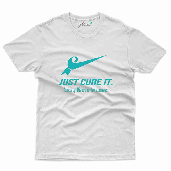 Just Cure It T-Shirt- Anxiety Awareness Collection - Gubbacci