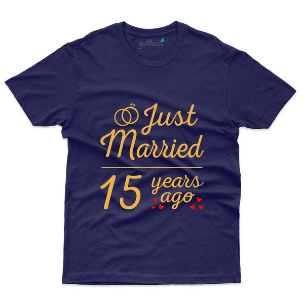 Just Married 15 Years Ago T-Shirt - 15th Anniversary Collection - Gubbacci-India