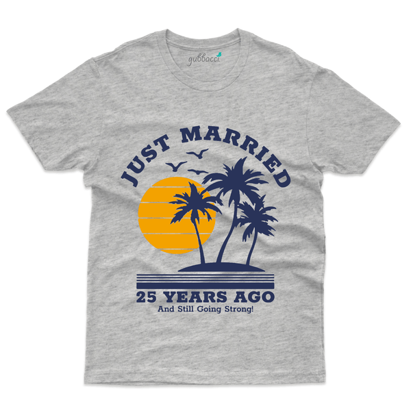 Gubbacci Apparel T-shirt S Just Married 25 Years Ago T-Shirt - 25th Marriage Anniversary Buy Just Married 25 Years T-Shirt -25th Marriage Anniversary