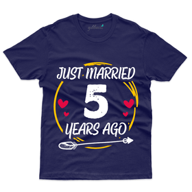Just Married 5 Year Ago - 5th Marriage Anniversary T-Shirt