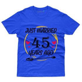 Just Married T-Shirt - 45th Anniversary T-Shirt Collection