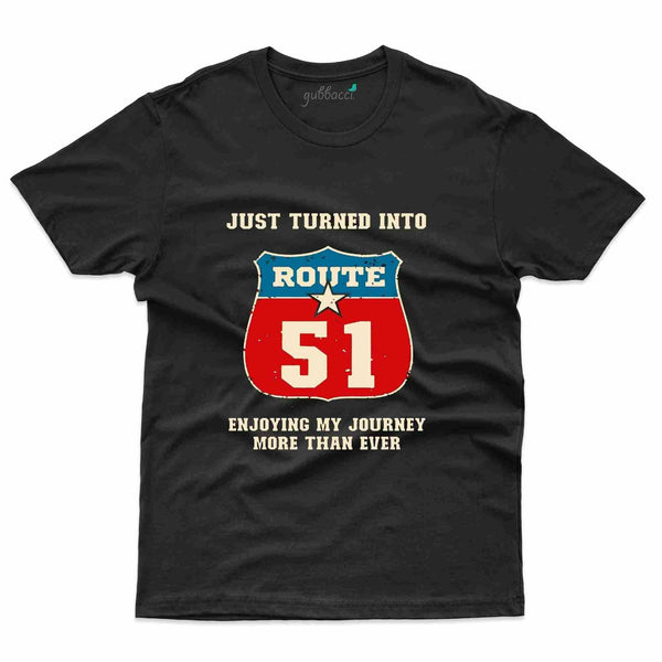 Just Turned 51 T-Shirt - 51st Birthday Collection - Gubbacci-India