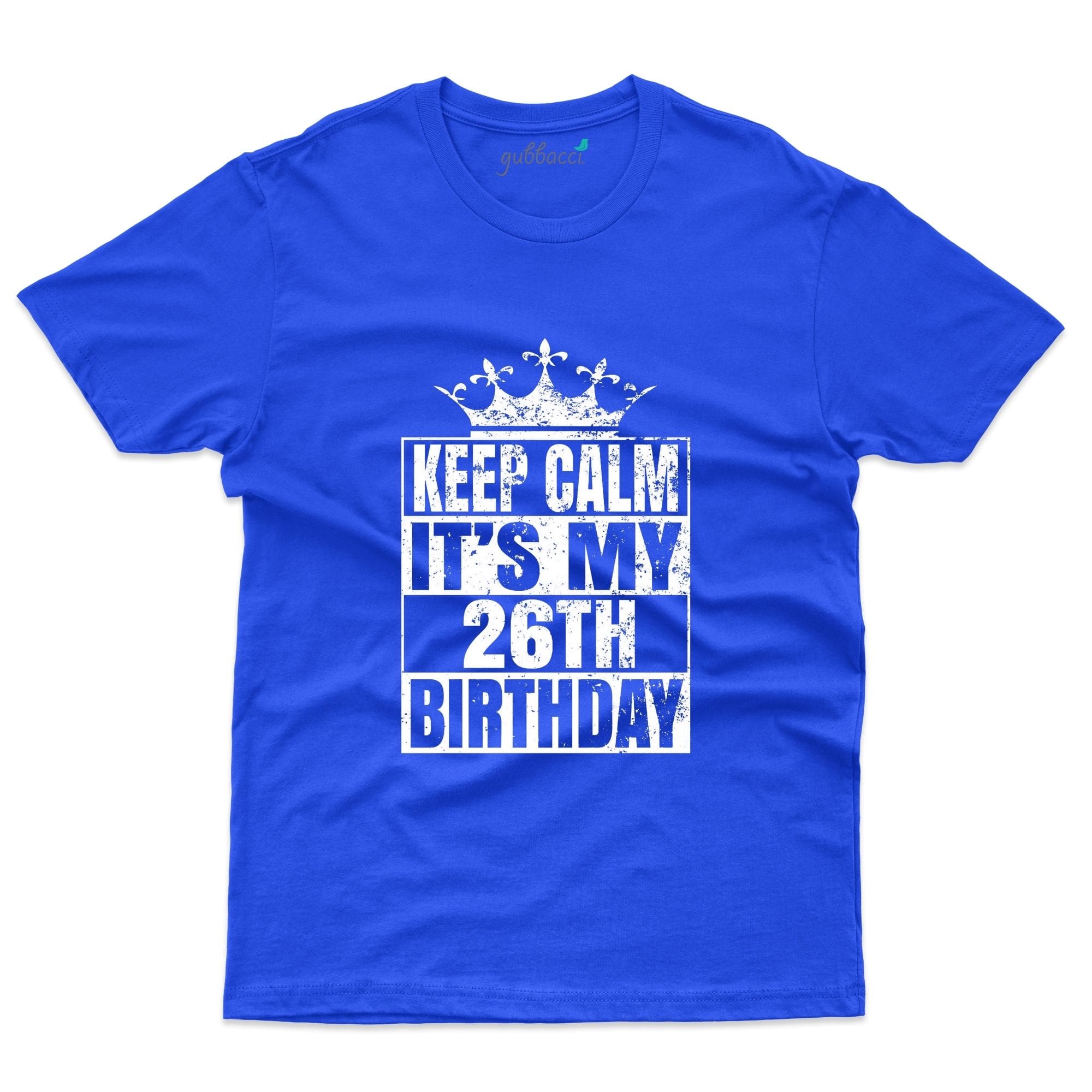 Keep Calm its 26 Birthday 26th Birthday T-Shirts Collection