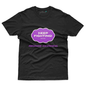 Keep Fight T-Shirt- migraine Awareness Collection