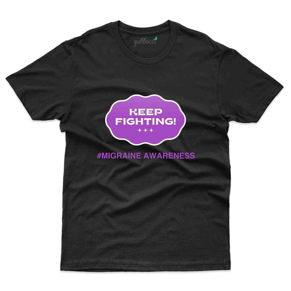 Keep Fight T-Shirt- migraine Awareness Collection - Gubbacci