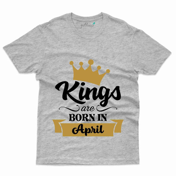 Kings T-Shirt - April Birthday Collection - Gubbacci-India