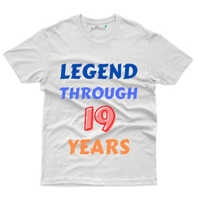 Legend Through Years  T-Shirt - 19th Birthday Collection