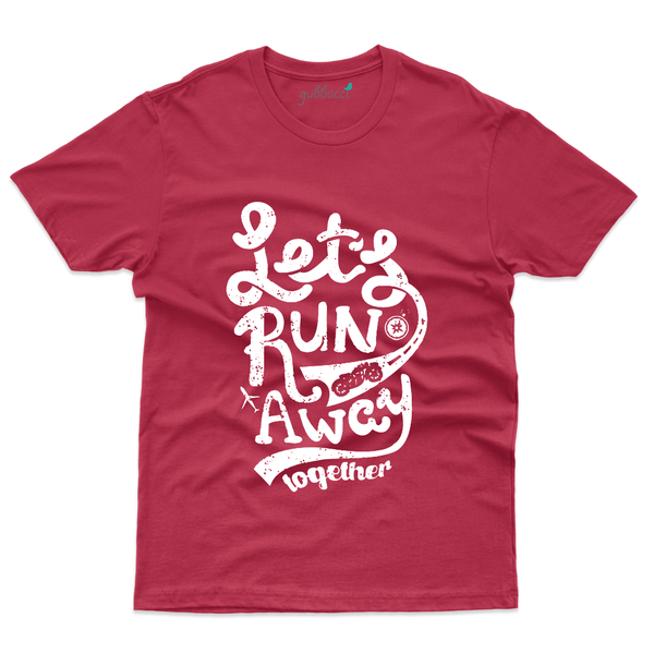 Gubbacci Apparel T-shirt Lets Run Away Together - Travel Collection Buy Lets Run Away Together - Travel Collection
