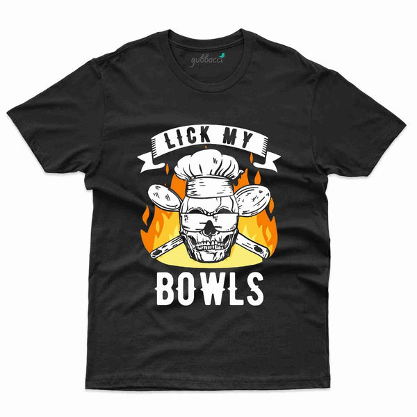 Lick My Bowls T-Shirt - Cooking Lovers Collection - Gubbacci-India