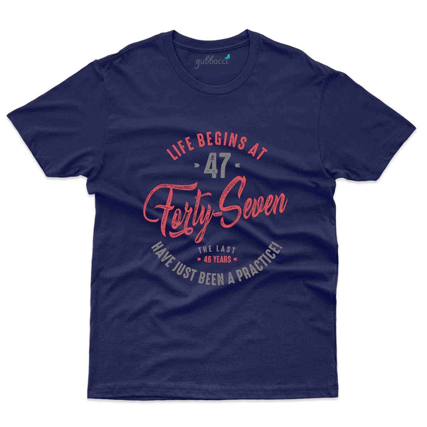 Life Begins 47 3 T-Shirt - 47th Birthday Collection - Gubbacci-India