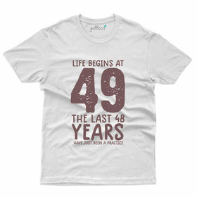 Life Begins 49 2 T-Shirt - 49th Birthday Collection