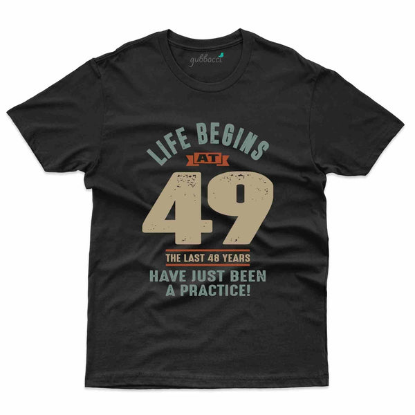 Life Begins 49 T-Shirt - 49th Birthday Collection - Gubbacci-India