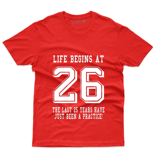 Life Begins At 26 T-Shirt - 26th Birthday Collection - Gubbacci-India
