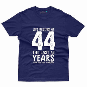 Life Begins At 44 2 T-Shirt - 44th Birthday Collection