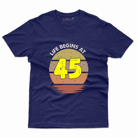 Life Begins at 45 - 45th Birthday T-Shirt Collection