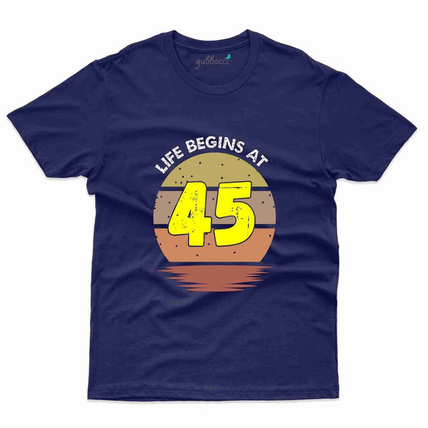 Life Begins At 45 T-Shirt - 45th Birthday Collection - Gubbacci-India