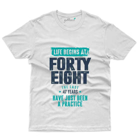 Life Begins At 48 2 T-Shirt - 48th Birthday Collection