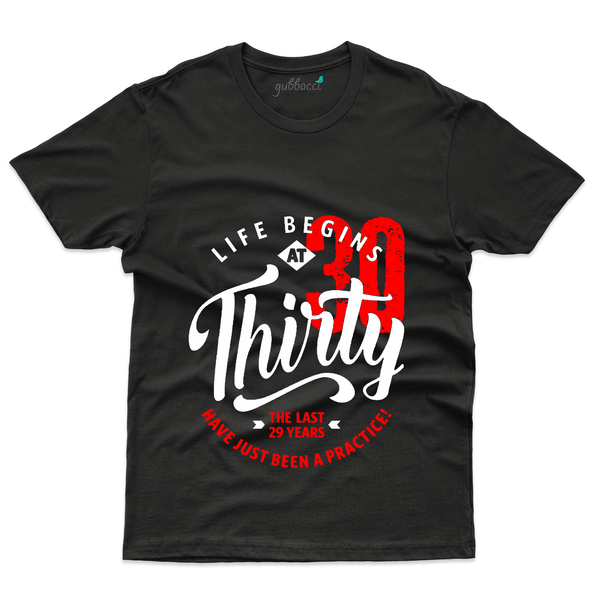 Gubbacci Apparel T-shirt S Life Begins at Thirty T-Shirt - 30th Birthday Collection Buy Life Begins at Thirty T-Shirt - 30th Birthday Collection