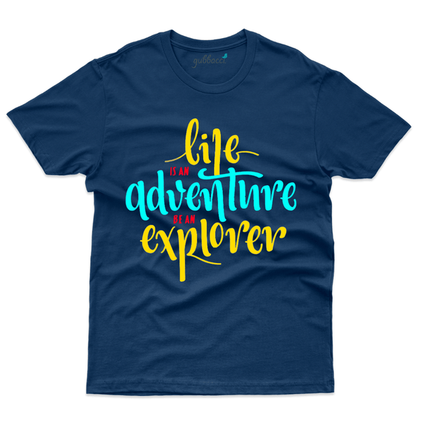 Gubbacci Apparel T-shirt S Life is an Adventure Be an Explorer - Travel Collection Buy Life is an Adventure Be an Explorer - Travel Collection