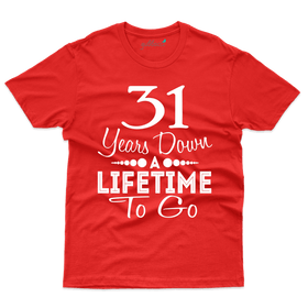 Life Time TO Go T-Shirts - 31st Birthday Collection