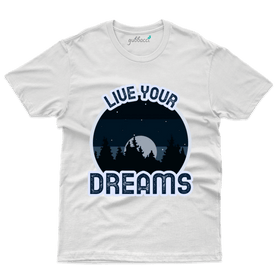Live Your Dreams T- Shirt - Wild Life Of India