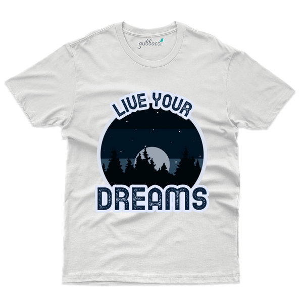 Live Your Dreams T- Shirt - Wild Life Of India - Gubbacci-India