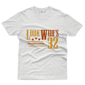 Look Who's 32 T-Shirt - 32th Birthday Collection