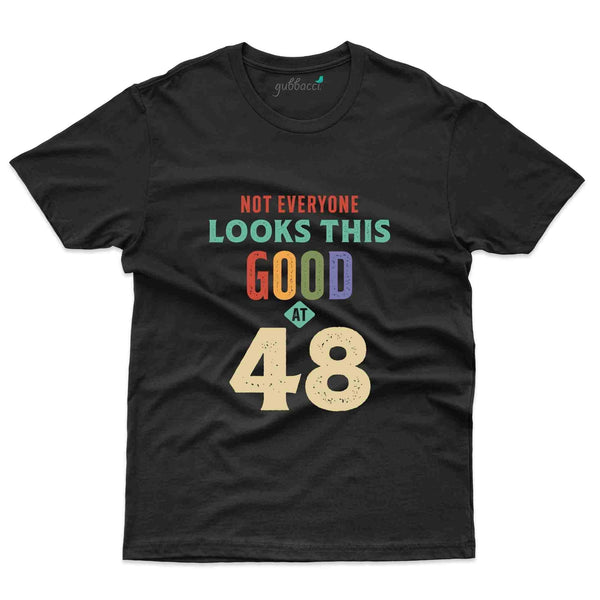 Looks Good At 48 T-Shirt - 48th Birthday Collection - Gubbacci-India