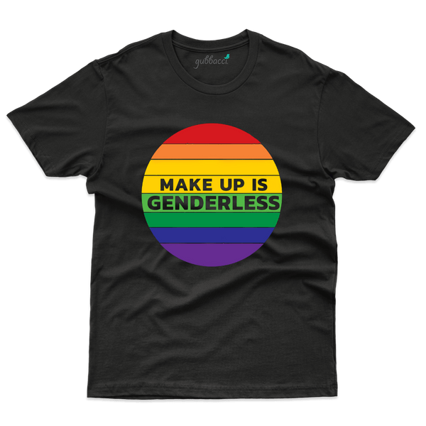 Make Up is Genderless T-Shirt - Gender Equality Collection - Gubbacci-India